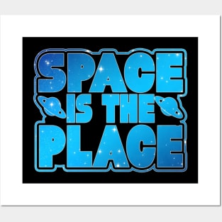Space Is The Place Novelty Outer Space Posters and Art